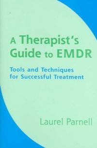 A therapist's guide to EMDR : tools and techniques for successful treatment