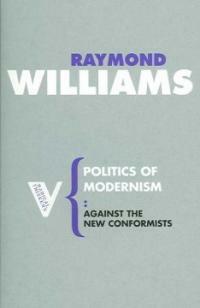 Politics of modernism : [against the new conformists]