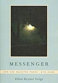 Messenger: New and Selected Poems 1976-2006 (Hardcover, Deckle Edge)