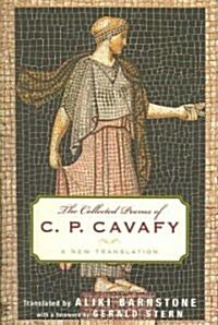 The Collected Poems of C. P. Cavafy: A New Translation (Paperback)