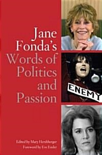 Jane Fondas Words of Politics and Passion (Hardcover)