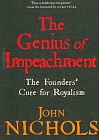 The Genius Of Impeachment : The Founders Cure for Royalism (Paperback)
