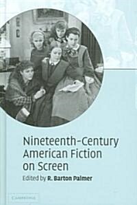 Nineteenth-Century American Fiction on Screen (Hardcover)