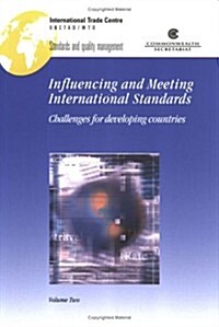 Influencing and Meeting International Standards : Challenges for Developing Countries, Volume Two (Paperback)