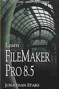 Learn FileMaker Pro 8.5 (Paperback)