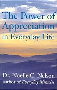 The Power of Appreciation in Everyday Life (Paperback)