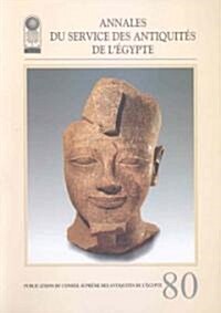 Annales Du Service Des Antiquit? de lEgypte: Vol. 80 (Paperback)