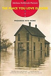 Place You Love Is Gone: Progress Hits Home (Paperback)