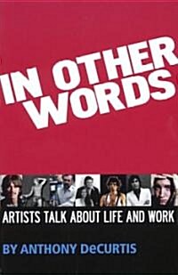In Other Words: Artists Talk about Life and Work (Paperback)
