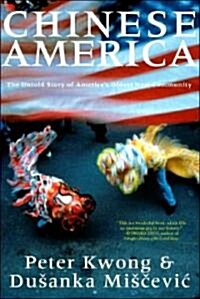 Chinese America : The Untold Story of Americas Oldest New Community (Paperback)