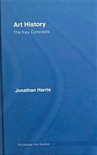 Art History: The Key Concepts (Hardcover)
