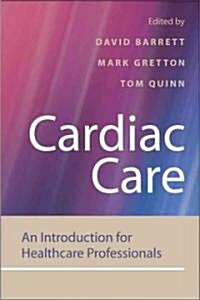Cardiac Care: An Introduction for Healthcare Professionals (Paperback)