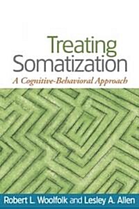 Treating Somatization: A Cognitive-Behavioral Approach (Hardcover)