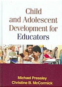 Child and Adolescent Development for Educators, First Edition (Hardcover)