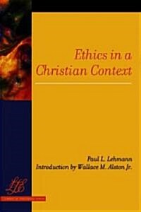 Ethics in a Christian Context (Paperback)