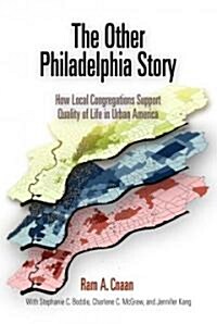 The Other Philadelphia Story: How Local Congregations Support Quality of Life in Urban America (Hardcover)