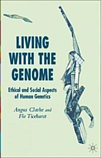 Living with the Genome: Ethical and Social Aspects of Human Genetics (Hardcover)