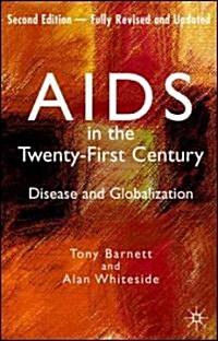 AIDS in the Twenty-First Century: Disease and Globalization Fully Revised and Updated Edition (Paperback, 2)