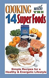 Cooking with the 14 Super Foods (Paperback, Spiral)