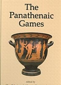 The Panathenaic Games: Proceedings of an International Conference Held at the University of Athens, May 11-12, 2004 (Hardcover)