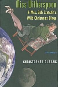 Miss Witherspoon And Mrs. Bob Cratchits Wild Christmas Binge (Paperback)