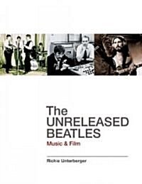 The Unreleased Beatles: Music & Film (Paperback)