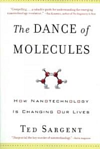 [중고] The Dance of the Molecules: How Nanotechnology is Changing Our Lives (Paperback)