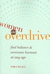 Women in Overdrive: Find Balance & Overcome Burnout at Any Age (Paperback)