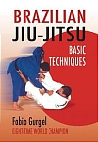 Brazilian Jiu-jitsu : Basic Techniques (Paperback)