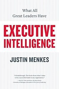 Executive Intelligence: What All Great Leaders Have (Paperback)