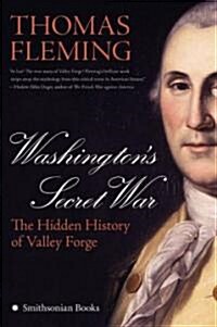 Washingtons Secret War: The Hidden History of Valley Forge (Paperback)