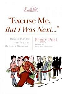 [중고] ˝Excuse Me, But I Was Next...˝: How to Handle the Top 100 Manners Dilemmas (Hardcover)