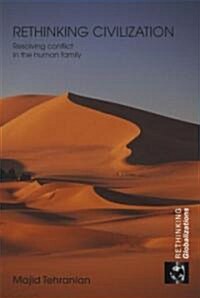 Rethinking Civilization : Resolving Conflict in the Human Family (Paperback)