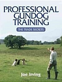 Professional Gundog Training (Hardcover)
