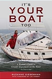 Its Your Boat Too: A Womans Guide to Greater Enjoyment on the Water (Paperback)