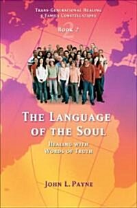 The Language of the Soul: Healing with Words of Truth Book 2 (Paperback)
