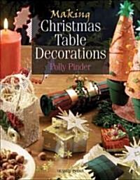 Making Christmas Table Decorations (Paperback)