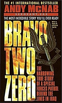 Bravo Two Zero: The Harrowing True Story of a Special Forces Patrol Behind the Lines in Iraq (Mass Market Paperback)