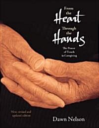 From the Heart Through the Hands : The Power of Touch in Caregiving (Paperback)