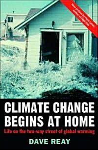 Climate Change Begins at Home : Life on the Two-Way Street of Global Warming (Paperback)