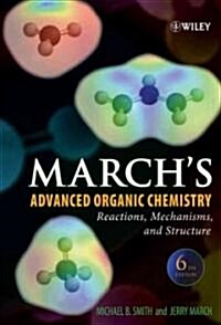 Marchs Advanced Organic Chemistry (Hardcover, 6th)