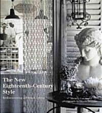 [중고] The New Eighteenth-Century Style: Rediscovering a French Decor (Hardcover)