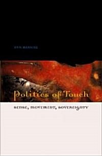 Politics of Touch: Sense, Movement, Sovereignty (Paperback)