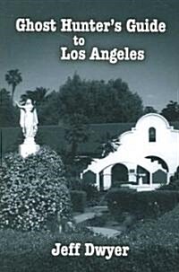 Ghost Hunters Guide to Los Angeles (Paperback)
