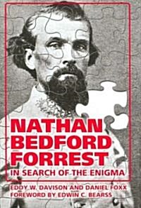 Nathan Bedford Forrest: In Search of the Enigma (Hardcover)