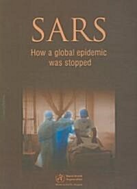 SARS: How a Global Epidemic Was Stopped (Paperback)