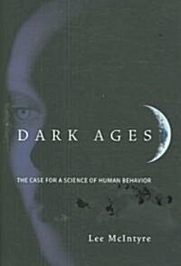 Dark Ages: The Case for a Science of Human Behavior (Hardcover)