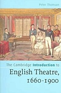 The Cambridge Introduction to English Theatre, 1660-1900 (Paperback)