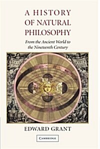 A History of Natural Philosophy : From the Ancient World to the Nineteenth Century (Paperback)