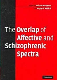 The Overlap of Affective and Schizophrenic Spectra (Hardcover)